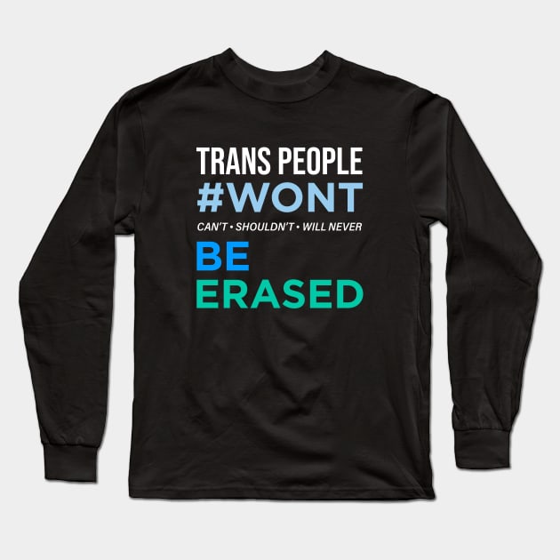 Trans People Wont Be Erased Long Sleeve T-Shirt by amalya